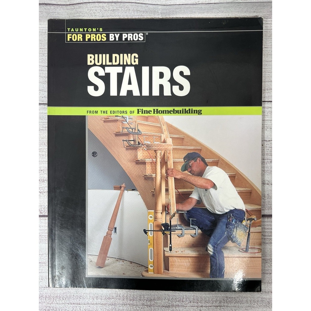 Taunton Building Stairs Book Homebuilding Carpentry Guide 2004